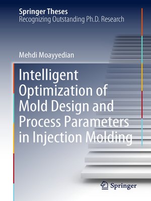 cover image of Intelligent Optimization of Mold Design and Process Parameters in Injection Molding